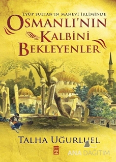 Osmanlı'nın Kalbini Bekleyenler