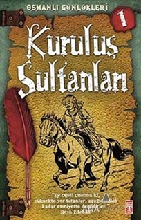 Osmanlı Günlükleri 1 - Kuruluş Sultanları