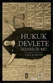 Hukuk Devlete Sızabilir mi?