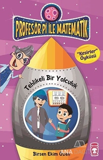 Profesör Pi İle Matematik 2 - Tehlikeli Bir Yolculuk