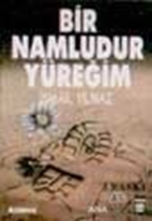 Bir Namludur Yüreğim