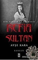 Refia Sultan: Bir Tanzimat Prensesi