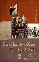 Rus ve İngilizlere Karşı Bir Osmanlı Zabiti