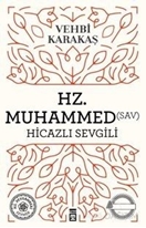 Hz. Muhammed (sav) Hicazlı Sevgili