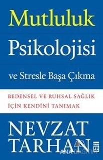 Mutluluk Psikolojisi ve Stresle Başa Çıkma