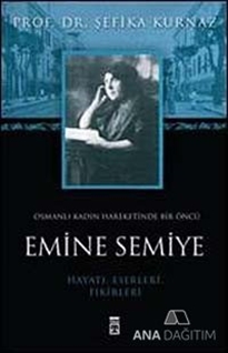 Osmanlı Kadın Hareketinde Bir Öncü Emine Semiye