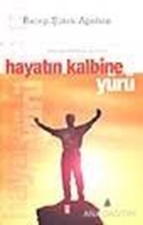 Hayatın Kalbine Yürü (Timaş)