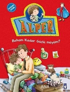 Alper - Babam Kadar Güçlü müyüm?