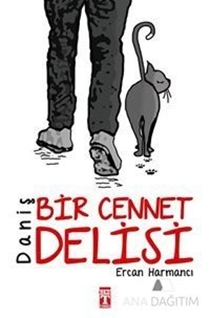 Daniş Bir Cennet Delisi