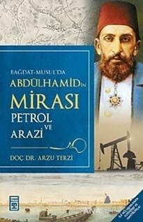 Bağdat-Musul'da Abdülhamid'in Mirası Petrol ve Arazi