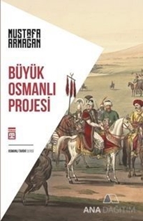 Büyük Osmanlı Projesi