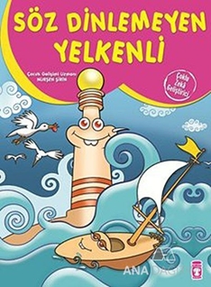 Söz Dinlemeyen Yelkenli - Çoklu Zeka Geliştirici Masallar