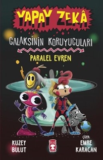 PARALEL EVREN - GALAKSİNİN KORUYUCULARI - YAPAY Z