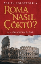 Roma Nasıl Çöktü ?