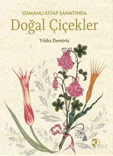 Osmanlı Kitap Sanatında Doğal Çiçekler