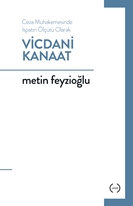 Ceza Muhakemesinde İspatın Ölçütü Olarak Vicdani Kanaat