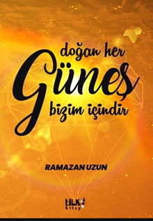 Doğan Her Güneş Bizim İçindir