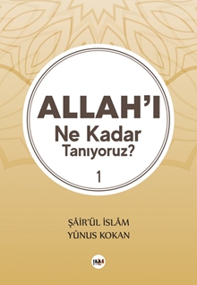 Allah'ı Ne kadar Tanıyoruz? 1