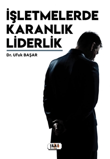 İşletmelerde Karanlık Liderlik