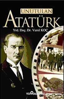 Unutulan Atatürk