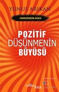 Pozitif Düşünmenin Büyüsü