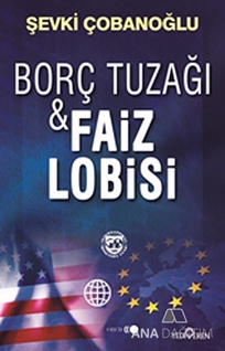 Borç Tuzağı ve Faiz Lobisi