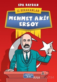 Mehmet Akif Ersoy - İz Bırakanlar