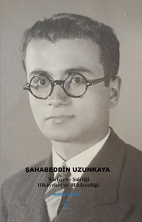 Şahabeddin Uzunkaya Şiirleri ve Şairliği Hikayeleri ve Hikayeciliği