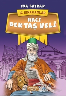 Hacı Bektaş Veli - İz Bırakanlar