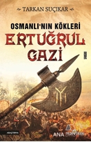 Osmanlı'nın Kökleri - Ertuğrul Gazi