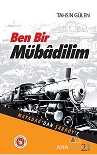 Ben Bir Mübadilim - Mayadağ'dan Şarköy'e