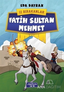 Fatih Sultan Mehmet - İz Bırakanlar