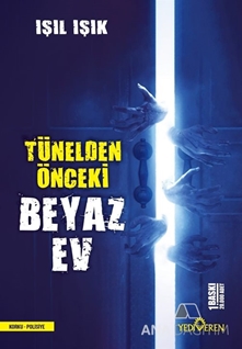 Tünelden Önceki Beyaz Ev