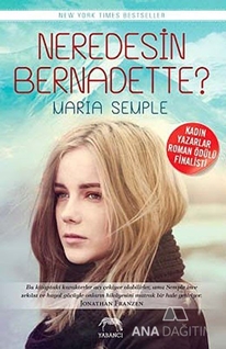 Neredesin Bernadette?