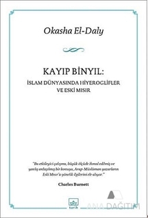 Kayıp Binyıl: İslam Dünyasında Hiyeroglifler ve Eski Mısır