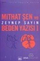 Mithat Şen ve Beden Yazısı 1