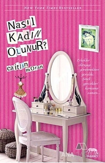 Nasıl Kadın Olunur?