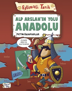 Alp Arslan'ın Yolu Anadolu - Eğlenceli Tarih