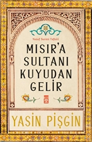 Mısıra Sultanı Kuyudan Gelir