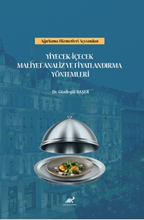 Ağırlama Hizmetleri Açısından Yiyecek – İçecek Maliyet Analiz ve Fiyatlandırma Yöntemleri