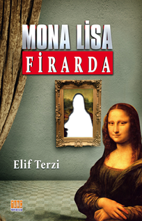 MONA LİSA FİRARDA