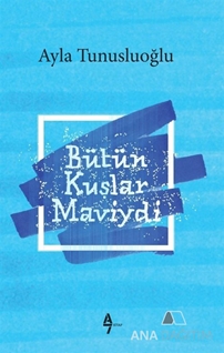 Bütün Kuşlar Maviydi