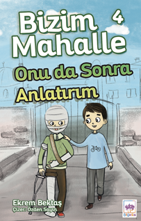 Bizim Mahalle 4 Onu Da Sonra Anlatırım