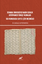 İstanbul Üniversitesi Nadir Eserler Kütüphanesi Türkçe Yazmaları 934 Numarada Kayıtlı Şiir Mecmuası