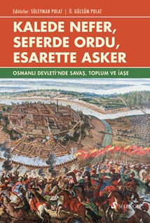 Kalede Nefer, Seferde Ordu, Esarette Asker