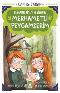 Merhametli Peygamberim - Can İle Canan Peygamberimizi Seviyoruz