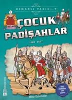 Çocuk Padişahlar - Osmanlı Tarihi 7