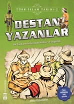 Destan Yazanlar / Türk - İslam Tarihi 2