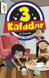 3 Kafadar - İş Başında