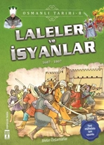 Laleler ve İsyanlar - Osmanlı Tarihi 8